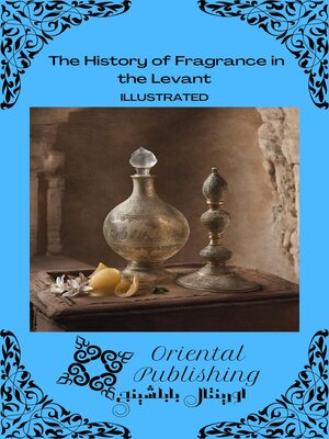 cover image of The History of Fragrance in the Levant